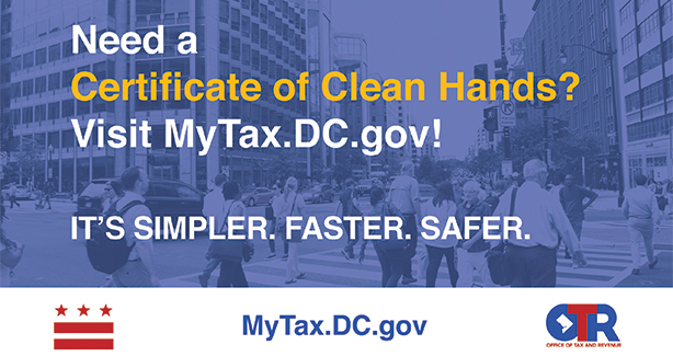 Need a Certificate of Clean Hands? Visit MyTax DC gov otr